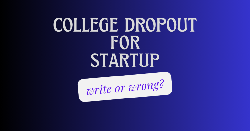 college dropout for startup